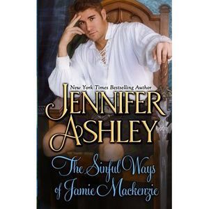 The Sinful Ways of Jamie Mackenzie -- Jennifer Ashley